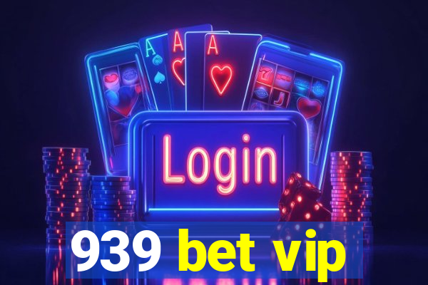 939 bet vip